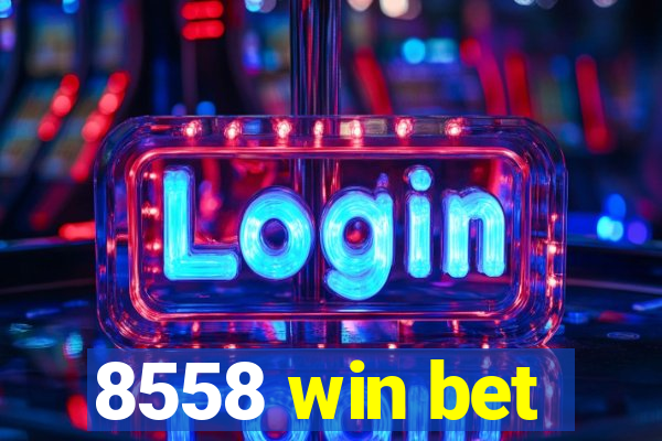 8558 win bet